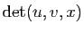 $ \mathrm{det}(u,v,x)$