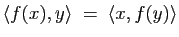 $ \langle f(x),y\rangle \; =\; \langle x,f(y)\rangle $