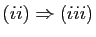 $ (ii)\Rightarrow (iii)$