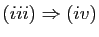 $ (iii)\Rightarrow (iv)$