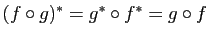 $ (f\circ g)^*=g^* \circ f^*=g\circ f$
