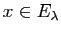 $ x\in E_\lambda$