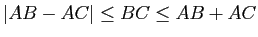 $\displaystyle \vert AB-AC\vert\leq BC \leq AB+AC$