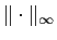 $ \Vert\cdot \Vert _\infty$