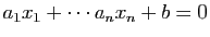 $ a_1 x_1+\cdots a_nx_n+b=0$