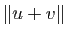 $ \Vert u+v\Vert$
