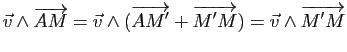 $\displaystyle \v \wedge \vv{AM}=\v \wedge (\vv{AM'}+\vv{M'M})=\v \wedge \vv{M'M}$