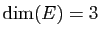 $ \dim(E)=3$