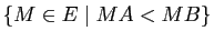 $ \{M\in E \mid MA<MB\}$