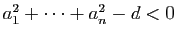 $ a_1^2+\dots+a_n^2-d < 0$