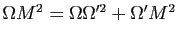 $ \Omega M^2=\Omega \Omega'^2+\Omega'M^2$
