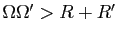$ \Omega\Omega'>R+R'$