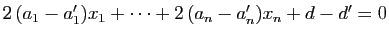 $ 2\, (a_1-a'_1)x_1+\dots+2\, (a_n-a'_n)x_n+d-d'=0$
