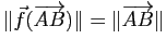 $ \Vert \f (\vv{AB}) \Vert = \Vert\vv{AB} \Vert$