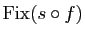 $ \Fix(s\circ f)$