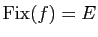 $ \Fix(f)=E$