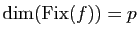 $ \dim(\Fix(f))=p$
