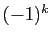 $ (-1)^k$