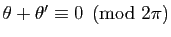 $ \theta+\theta' \equiv 0 \pmod{2\pi}$
