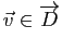 $ \v\in\vv{D}$