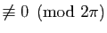 $ \not \equiv 0 \pmod{2\pi}$