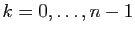 $ k=0,\dots ,n-1$