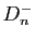 $ D_n^-$