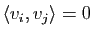 $ \la v_i,v_j \ra=0$