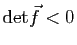 $ \mathrm{det}\f<0$