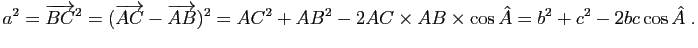 $\displaystyle a^2=\vv{BC}^2=(\vv{AC}-\vv{AB})^2=AC^2+AB^2-2 AC \times AB \times \cos \hat A =b^2+c^2-2bc \cos \hat A \; .$