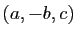 $ (a,-b,c)$