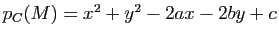 $ p_C(M)=x^2+y^2-2ax-2by+c$