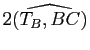 $ 2\widehat{(T_B,BC)}$