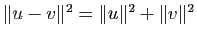 $ \Vert u-v\Vert^2=\Vert u\Vert^2+\Vert v\Vert^2$