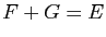 $ F+G=E$