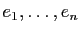 $ e_1, \dots,e_n$