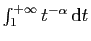 $ \int_1^{+\infty} t^{-\alpha} \mathrm{d}t$