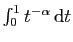 $ \int_0^1 t^{-\alpha} \mathrm{d}t$