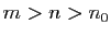 $ m>n>n_0$