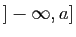 $ ]-\infty,a]$