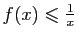 $ f(x)\leqslant \frac{1}{x}$