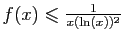 $ f(x)\leqslant \frac{1}{x(\ln(x))^2}$