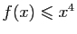 $ f(x)\leqslant x^4$