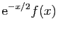 $ \mathrm{e}^{-x/2}f(x)$