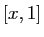 $ [x,1]$