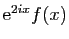 $ \mathrm{e}^{2ix}f(x)$