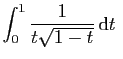 $\displaystyle \int_0^1 \frac{1}{t\sqrt{1-t}} \mathrm{d}t
\;$
