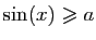 $ \sin(x)\geqslant a$