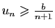 $ u_n\geqslant \frac{b}{n+1}$