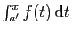 $ \int_{a'}^x
f(t) \mathrm{d}t$
